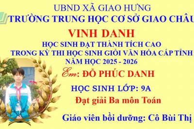 TRƯỜNG THCS GIAO CHÂU VINH DANH GIÁO VIÊN VÀ HỌC SINH ĐẠT THÀNH TÍCH CAO TRONG KỲ THI CHỌN HỌC SINH GIỎI CẤP TỈNH NĂM HỌC 2025-2026